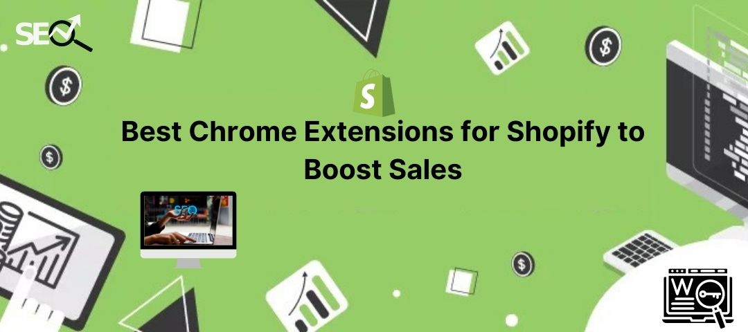 Best Chrome Extensions for Shopify to Boost Sales