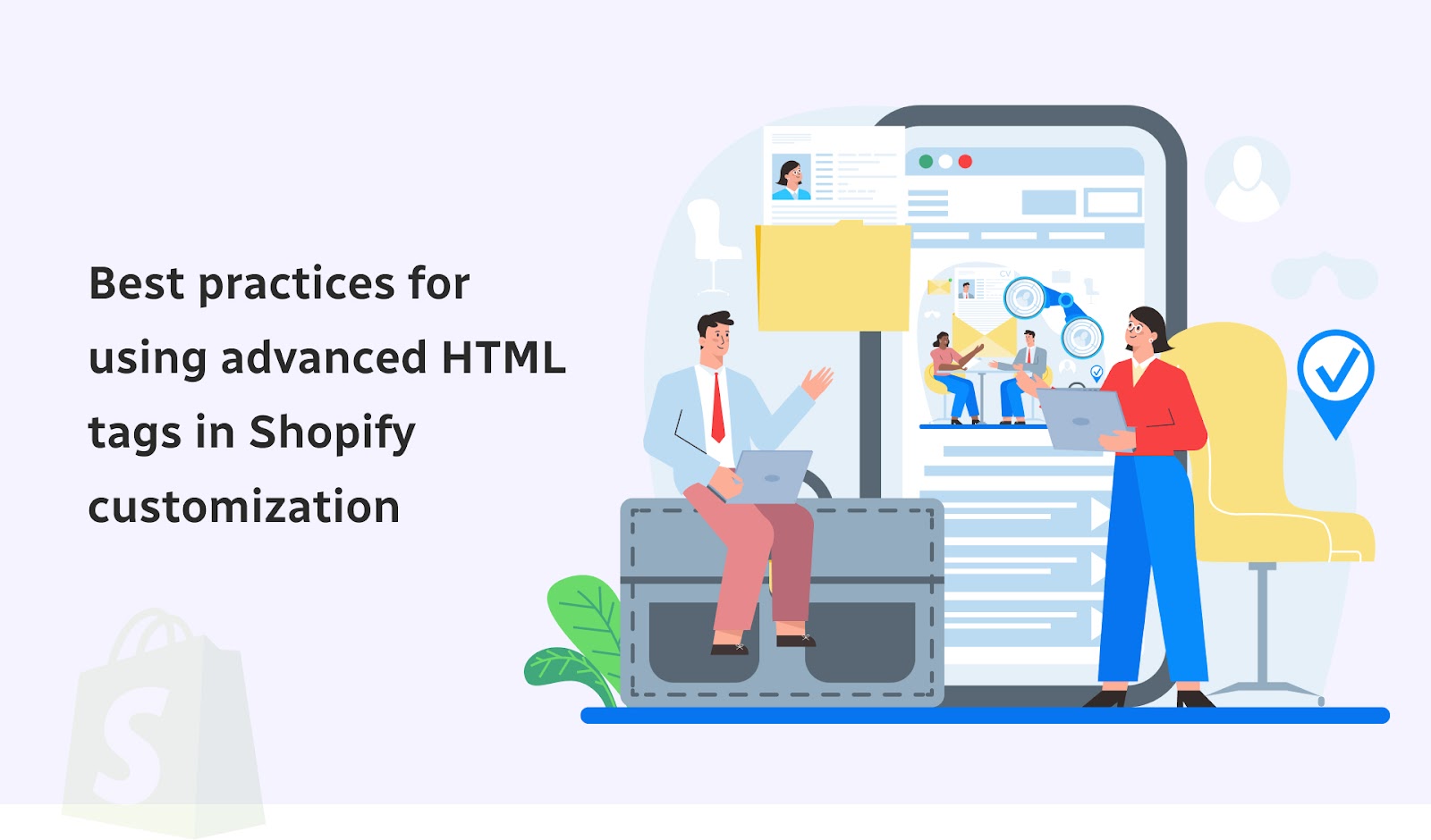 Best practices for using advanced HTML tags in Shopify customization