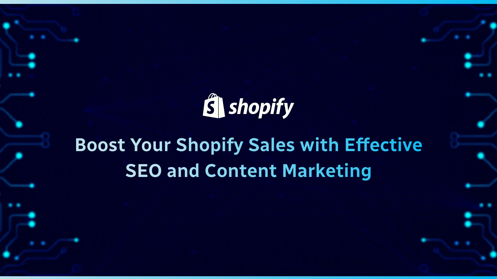 Boost Your Shopify Sales with Effective SEO and Content Marketing