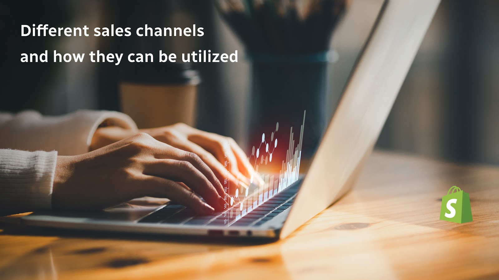 Different sales channels and how they can be utilized