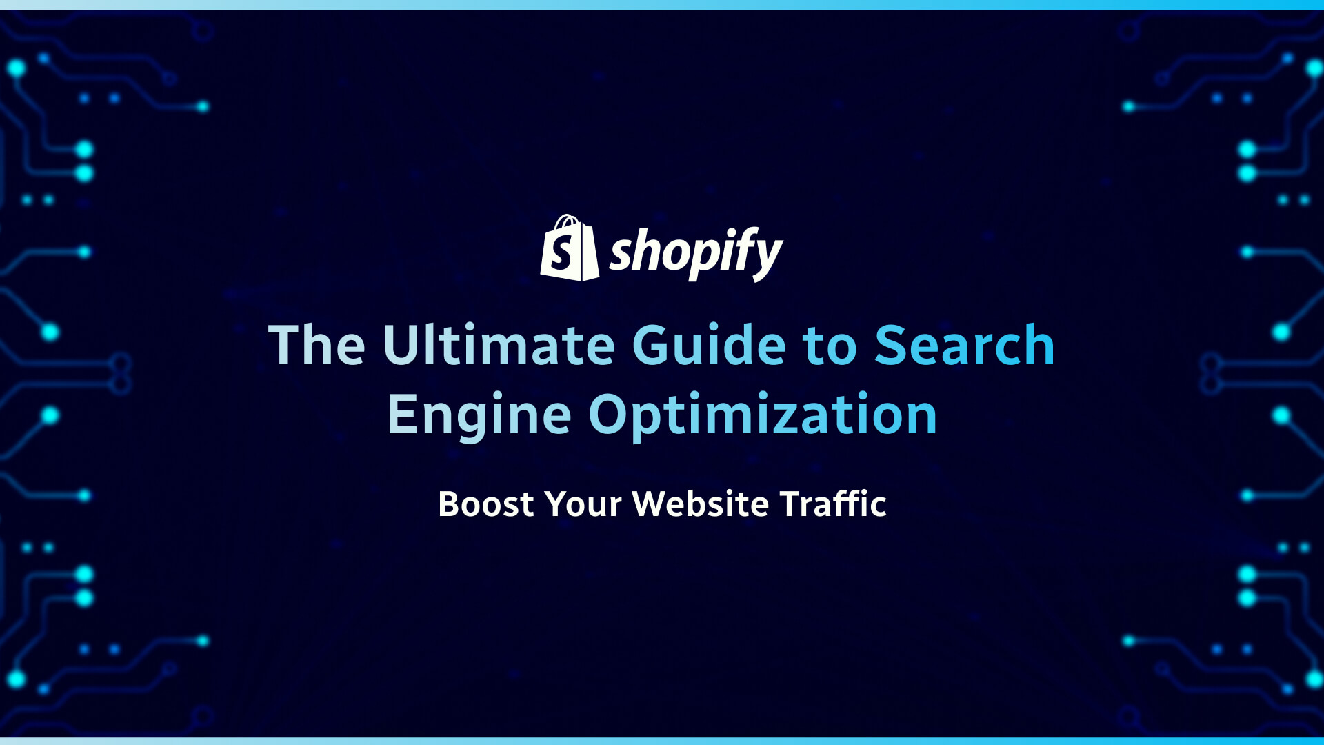 The Ultimate Guide to Search Engine Optimization: Boost Your Website Traffic