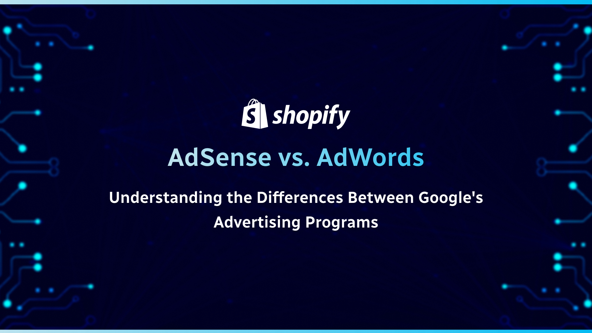 AdSense vs. AdWords: Understanding the Differences Between Google’s Advertising Programs