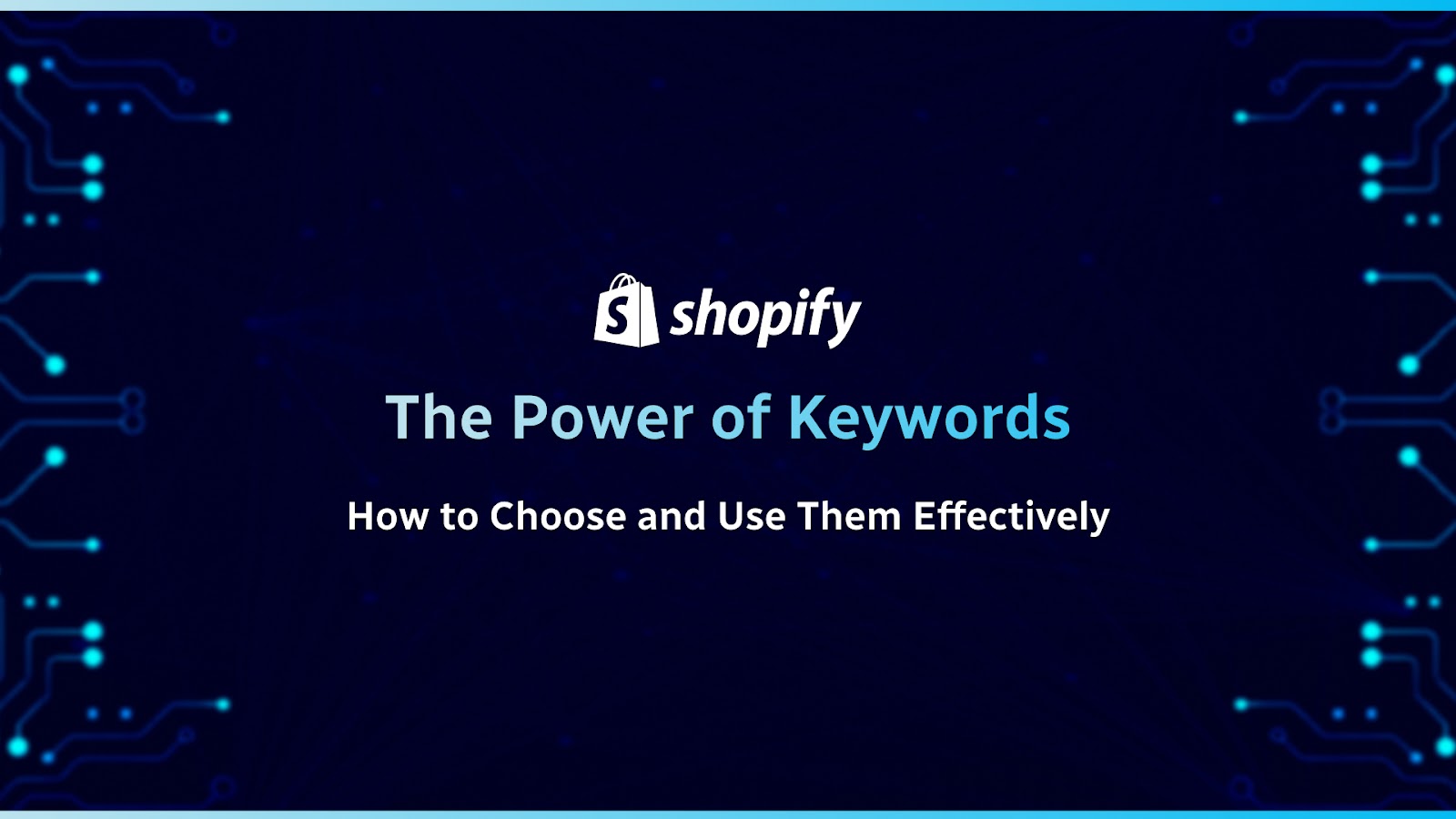The Power of Keywords: How to Choose and Use Them Effectively