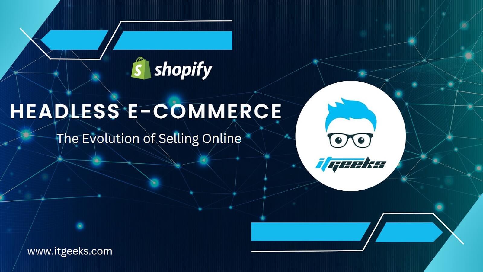 Headless E-Commerce: The Evolution of Selling Online