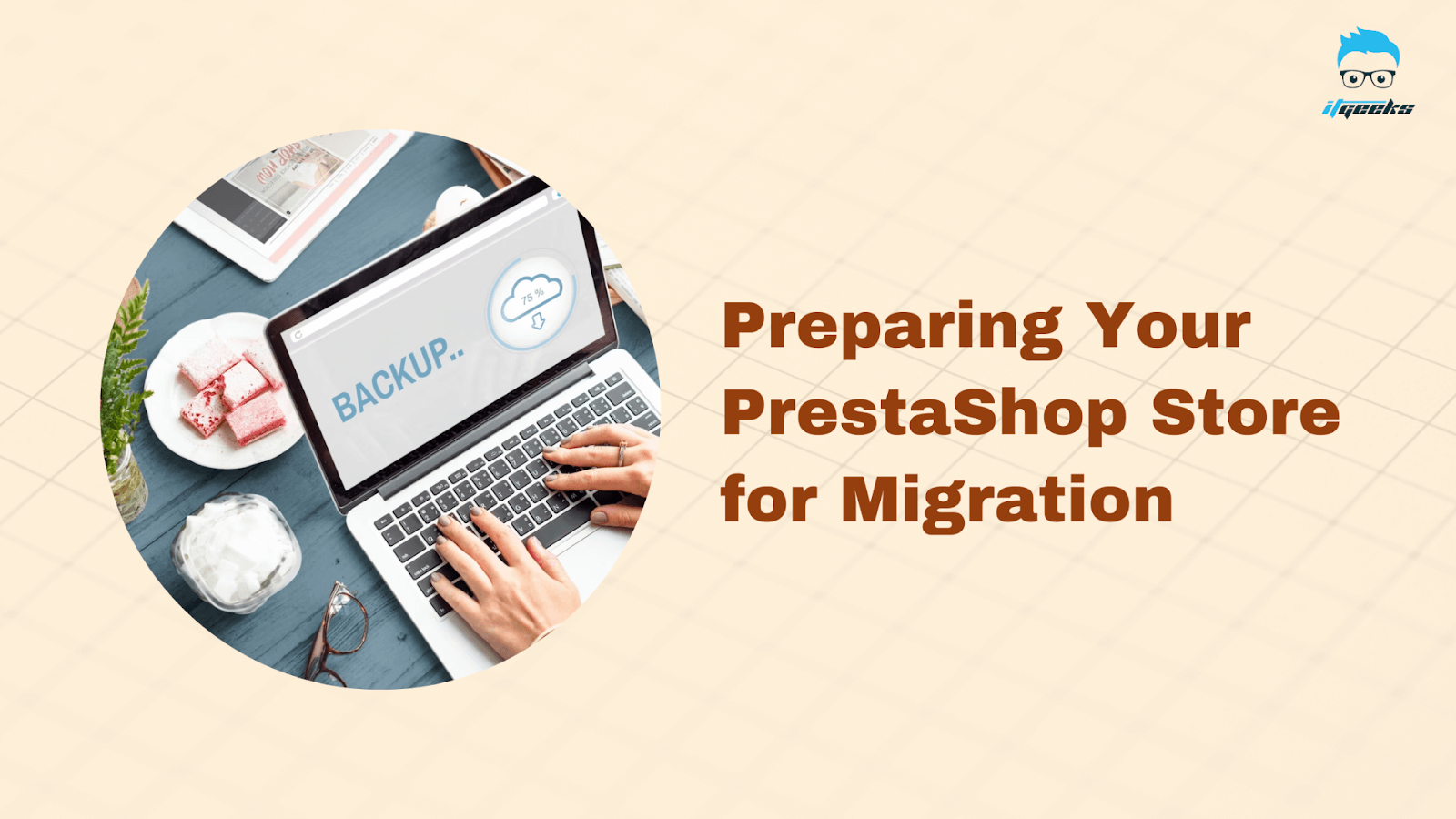 Preparing Your PrestaShop Store for Migration