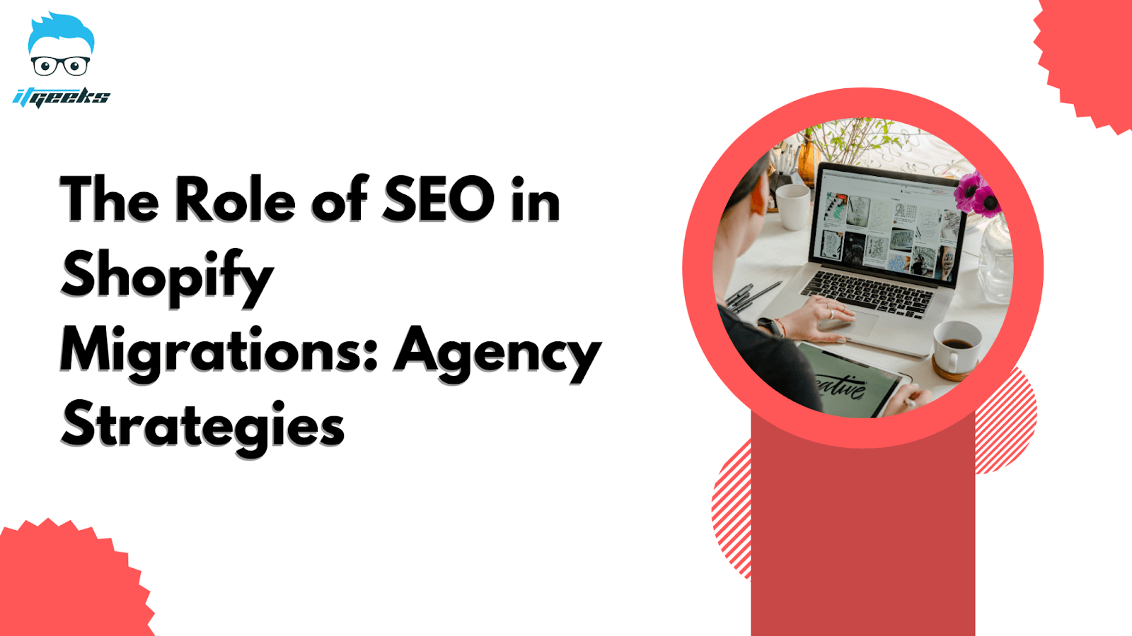 The Role of SEO in Shopify Migrations: Agency Strategies