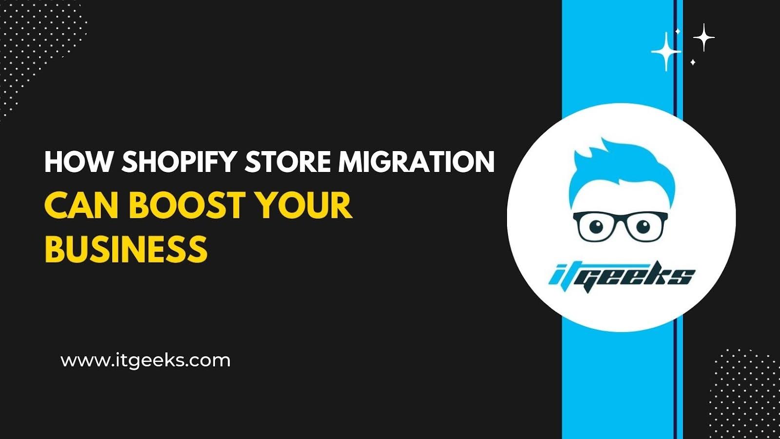 How Shopify Store Migration Can Boost Your Business