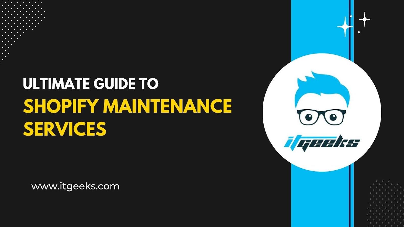 Ultimate Guide to Shopify Maintenance Services