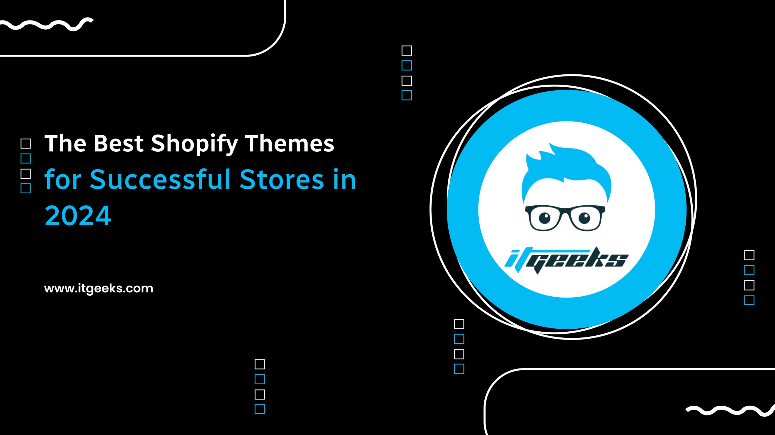 The Best Shopify Themes for Successful Stores in 2024